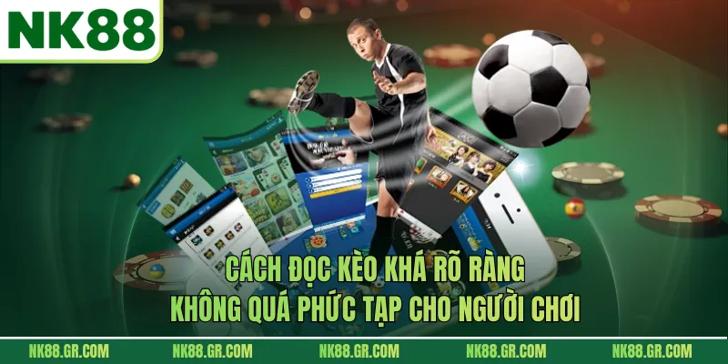 Cách đọc kèo khá rõ ràng, không quá phức tạp cho người chơi