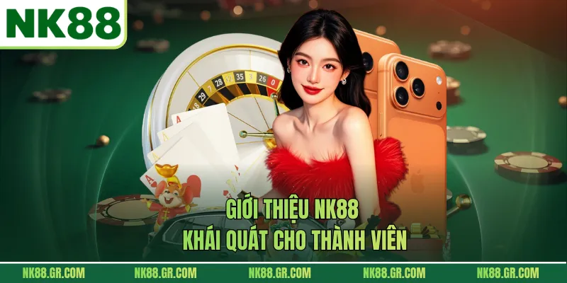 Giới thiệu NK88 khái quát cho thành viên